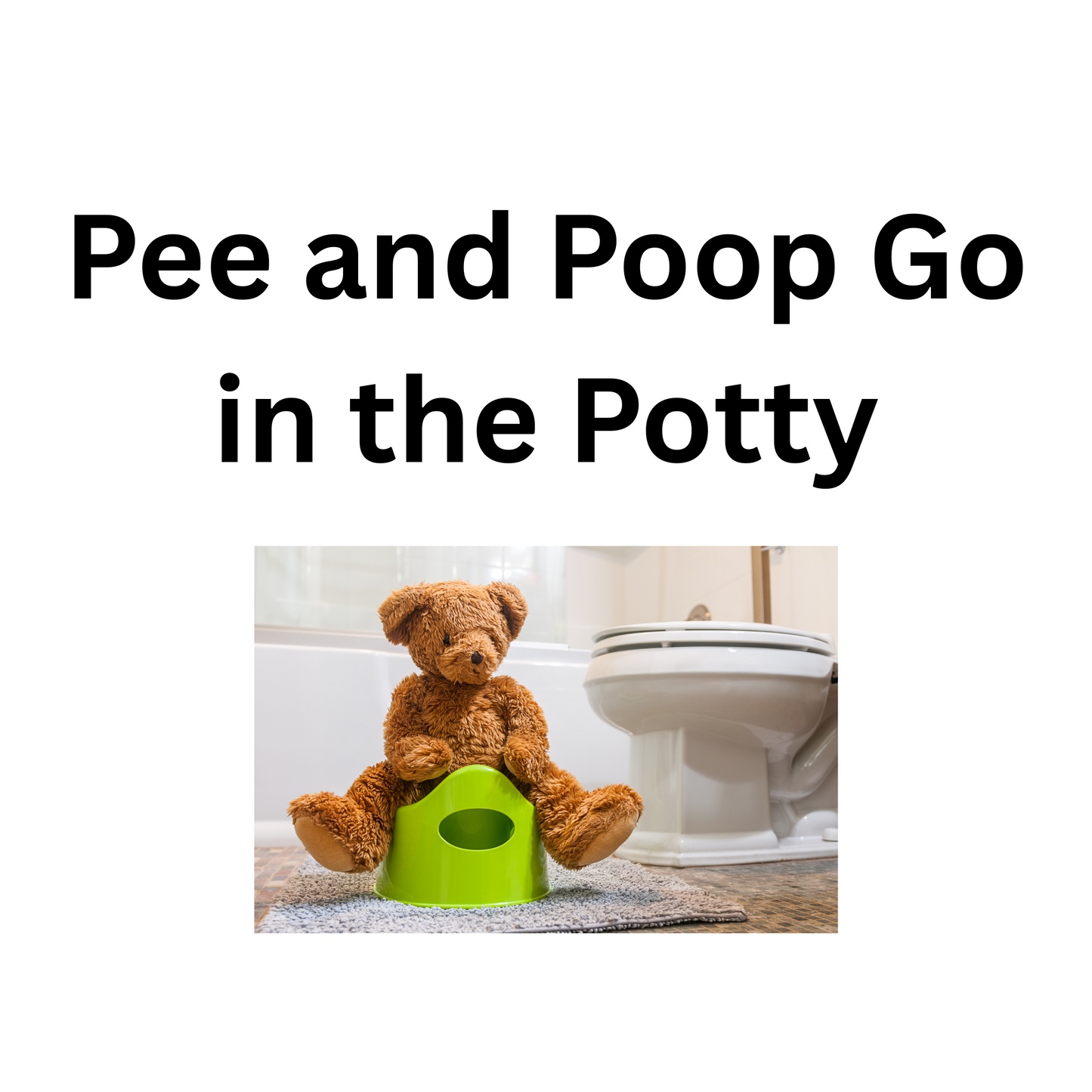 Pee and Poop Go in the Potty! - Paperback Book